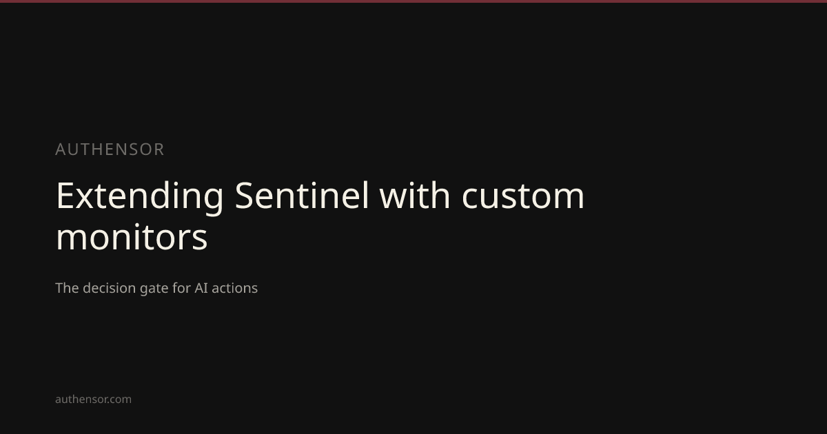 Extending Sentinel with custom monitors | Learn | Authensor | Authensor