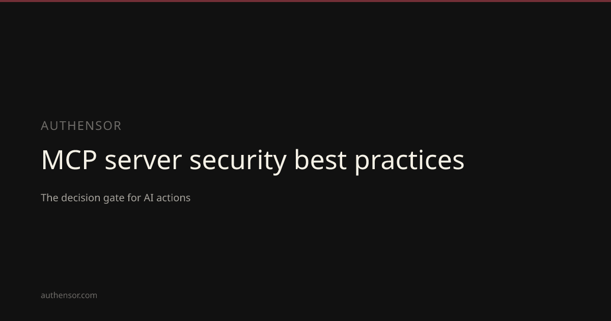 MCP server security best practices | Learn | Authensor | Authensor