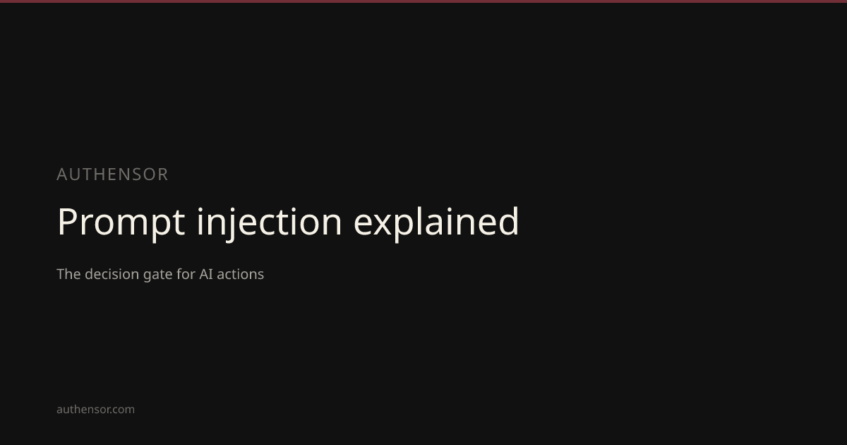 Prompt injection explained | Learn | Authensor | Authensor