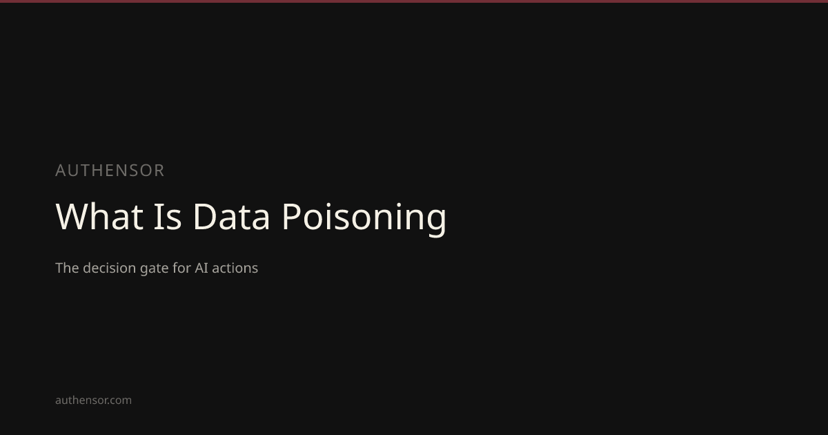 What Is Data Poisoning | Learn | Authensor | Authensor